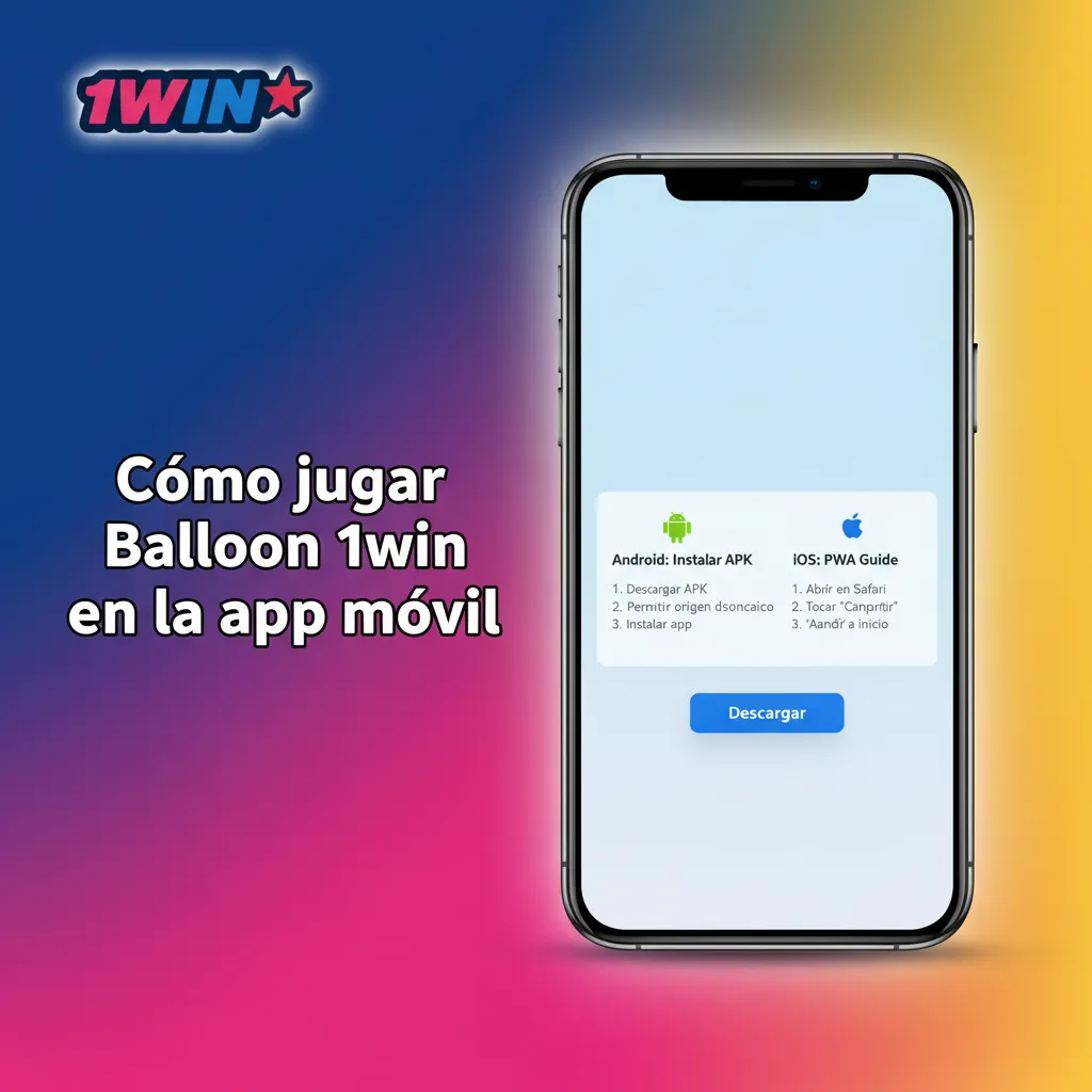 Accede y juega a Balloon app 1win en móviles Android mediante APK o en iOS mediante PWA.